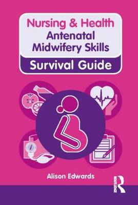 Nursing & Health Survival Guide: Antenatal Midwifery Skills