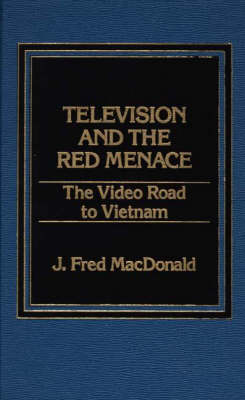 Television & the Red Menace the Video Road to VI