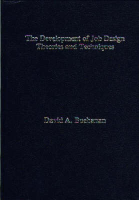 The Development of Job Design Theories and Techniques