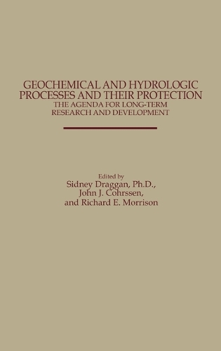 Geochemical and Hydrologic Processes and Their Protection: The Agenda for Long-Term Research and Development