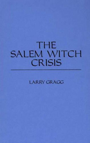 The Salem Witch Crisis
