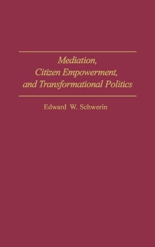 Mediation, Citizen Empowerment, and Transformational Politics