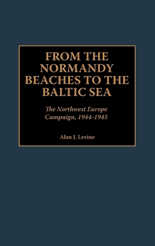 From the Normandy Beaches to the Baltic Sea