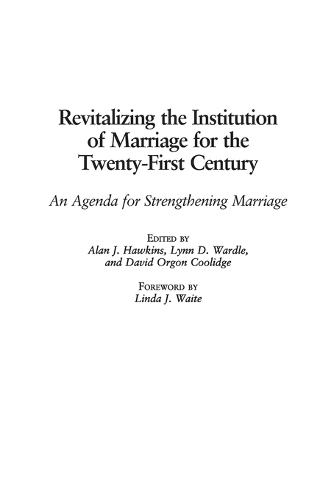 Revitalizing the Institution of Marriage for the Twenty-First Century