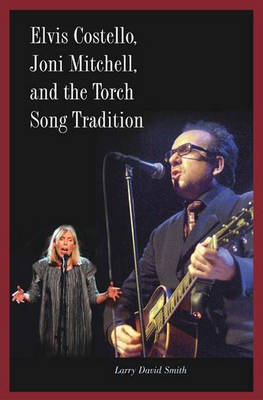 Elvis Costello, Joni Mitchell, and the Torch Song Tradition