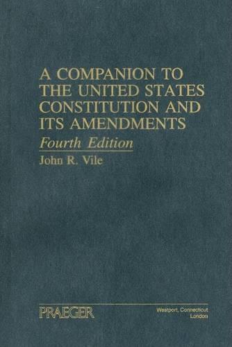 A Companion to the United States Constitution and Its Amendments, 4th Edition