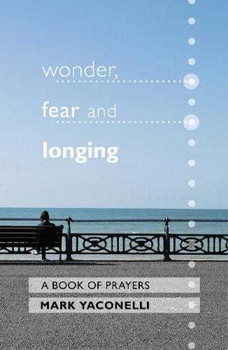 Wonder, Fear and Longing