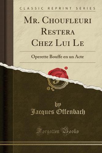 Mr. Choufleuri Restera Chez Lui Le