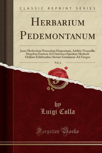 Herbarium Pedemontanum, Vol. 6