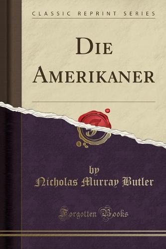 Die Amerikaner (Classic Reprint)