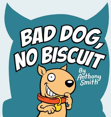 Bad Dog, No Biscuit
