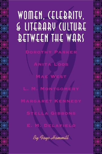 Women, Celebrity, and Literary Culture Between the Wars