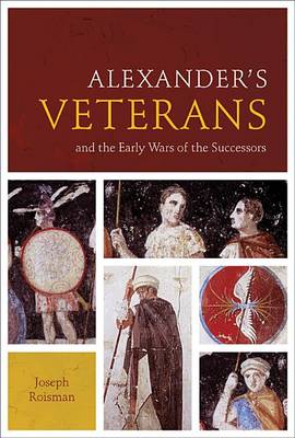 Alexander's Veterans and the Early Wars of the Successors