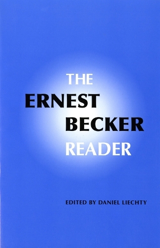The Ernest Becker Reader