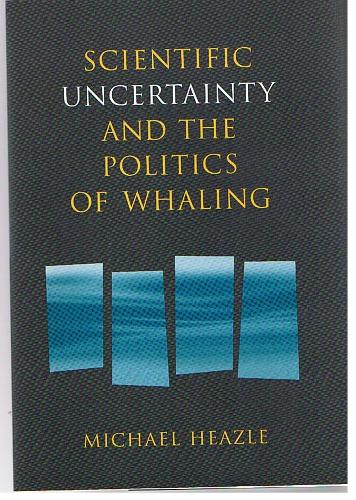 Scientific Uncertainty and the Politics of Whaling