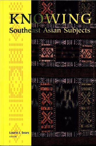Knowing Southeast Asian Subjects