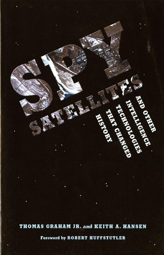 Spy Satellites and Other Intelligence Technologies that Changed History
