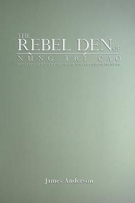 The Rebel Den of Nung Trí Cao