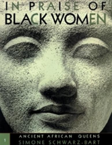 In Praise of Black Women V.1; Ancient African Queens