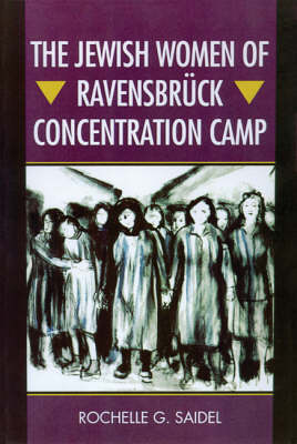 The Jewish Women of Ravensbruck Concentration Camp