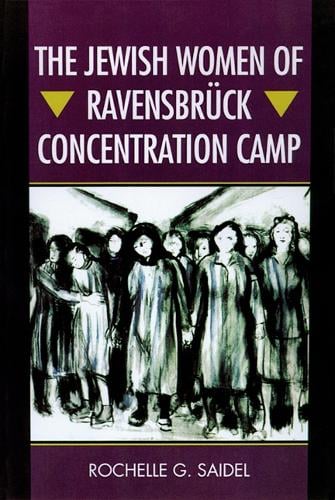 The Jewish Women of Ravensbruck Concentration Camp