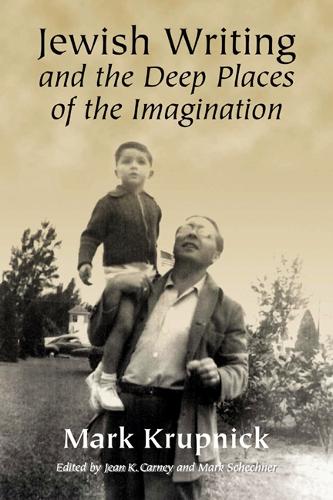 Jewish Writing and the Deep Places of the Imagination