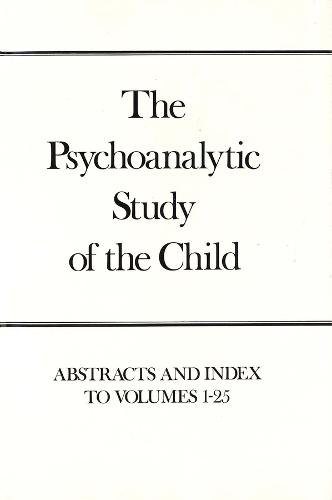 The Psychoanalytic Study of the Child, Volumes 1-25