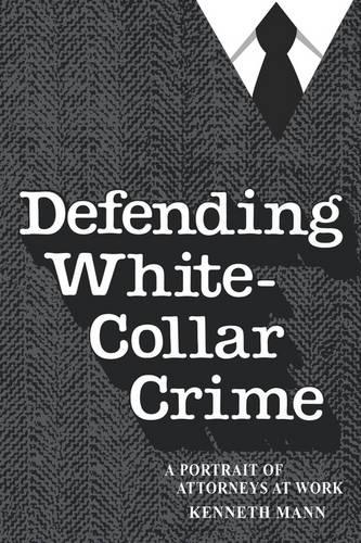 Defending White Collar Crime