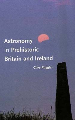 Astronomy in Prehistoric Britain and Ireland