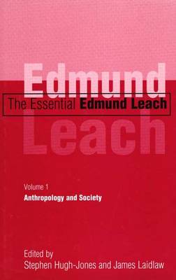 The Essential Edmund Leach: Anthropology and Society Volume 1