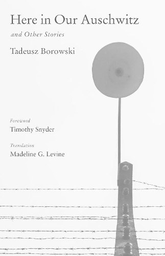 Here in Our Auschwitz and Other Stories