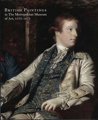 British Paintings in The Metropolitan Museum of Art, 1575-1875