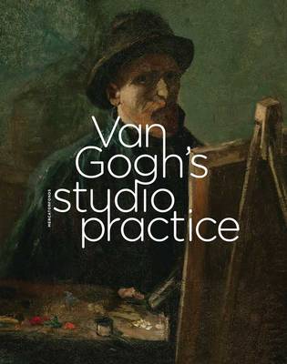Van Gogh's Studio Practice