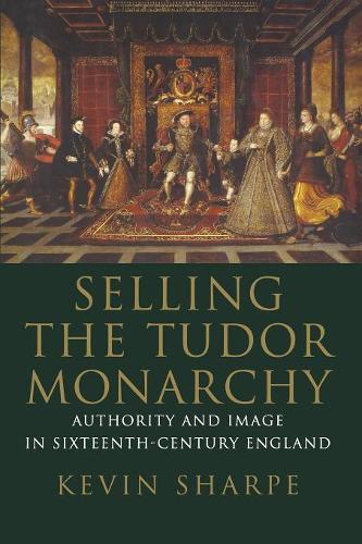 Selling the Tudor Monarchy