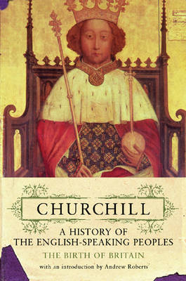 The History of the English Speaking Peoples: Volume 1