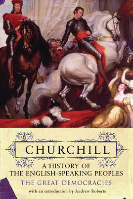 History of the English Speaking Peoples: Great Democracies v. 4