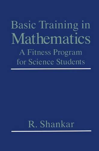 Basic Training in Mathematics
