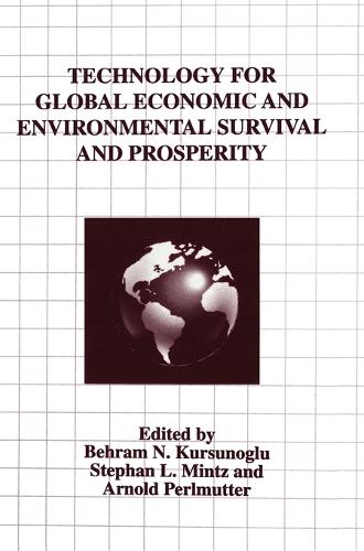 Technology for Global Economic and Environment Survival Prosperity