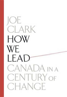 How We Lead: Canada In A Century Of Change