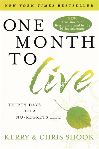 One Month to Live: Thirty Days to a No-Regrets Life