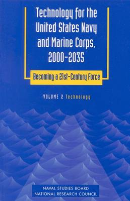 Technology for the United States Navy and Marine Corps, 2000-2035 Becoming a 21st-Century Force: Technology v. 2