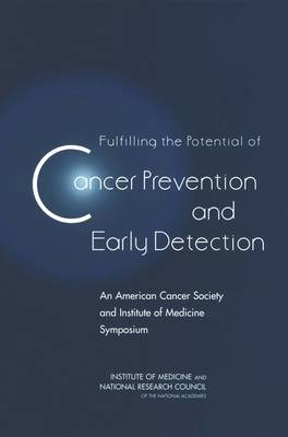 Fulfilling the Potential of Cancer Prevention and Early Detection