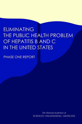 Eliminating the Public Health Problem of Hepatitis B and C in the United States