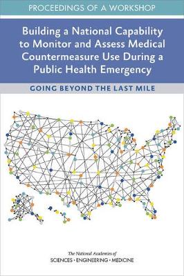 Building a National Capability to Monitor and Assess Medical Countermeasure Use During a Public Health Emergency