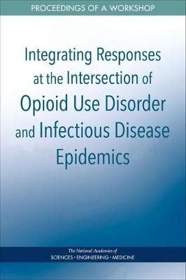 Integrating Responses at the Intersection of Opioid Use Disorder and Infectious Disease Epidemics