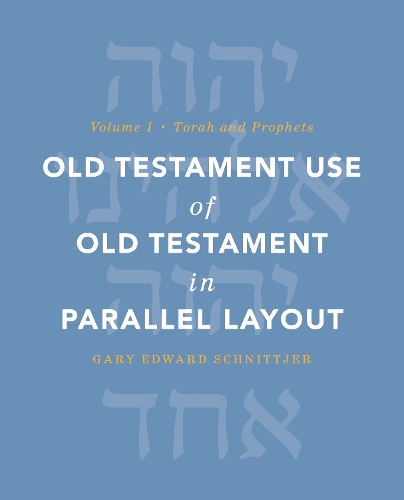 Old Testament Use of Old Testament in Parallel Layout Volume 1