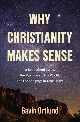 Why Christianity Makes Sense