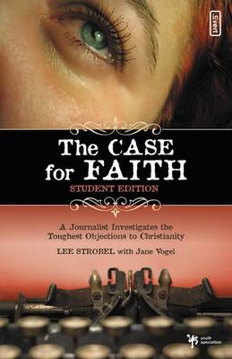 The Case for Faith: Student Edition