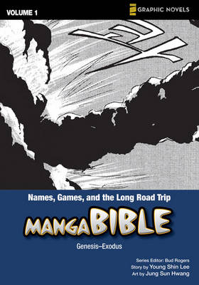 Manga Bible: Names, Games, and the Long Road Trip - Genesis-Exodus v. 1