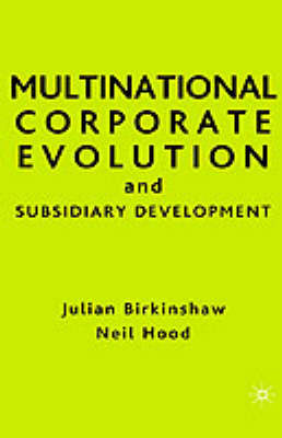 Multinational Corporate Evolution and Subsidiary Development